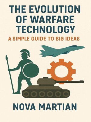 cover image of The Evolution of Warfare Technology